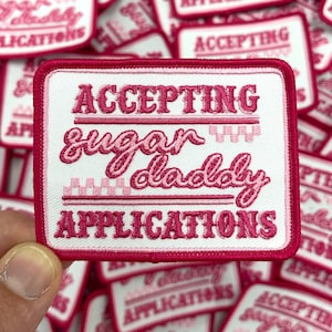 Accepting Sugar Daddy Applications Patch, Iron On Sugar Daddy Patch, Embroidery Patch, Humor Patch, Pink Patches, Western Patch #147