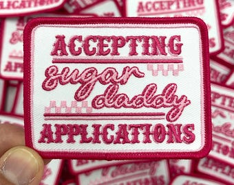 Accepting Sugar Daddy Applications Patch, Iron On Sugar Daddy Patch, Embroidery Patch, Humor Patch, Pink Patches, Western Patch #147