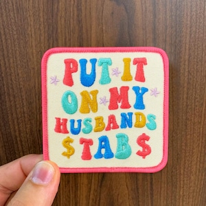 Put It On My Husband&#39;s Tab Embroidered Patch, Patches for Hat, Jeans, Jacket, Funny Patch, Iron On, DIY Patch, Trendy Patch #76