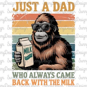 Just A Dad Who Always Came Back With The Milk Png, Happy Father's Day, Best Dad Ever, Funny Dad Gorilla png, Retro Daddy Sublimation Design