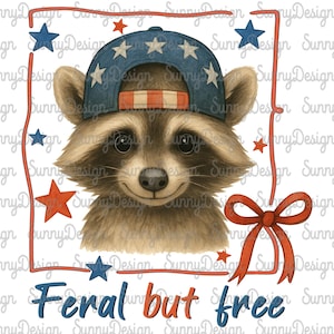 Feral But Free Png, Funny 4th of July PNG, Patriotic Raccoon Shirt, Kids America Shirt Png, Independence Day Png, Funny USA Raccoon Shirt