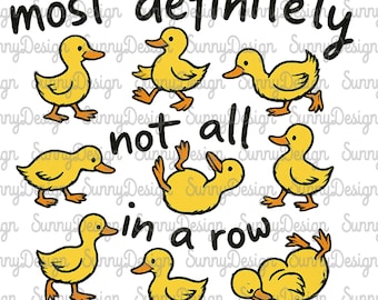 Absoluut niet allemaal op een rij png, grappige eend png, sarcastisch gezegde png, schattig eendshirt png, grappig shirt voor geestelijke gezondheid png, digitaal bestand