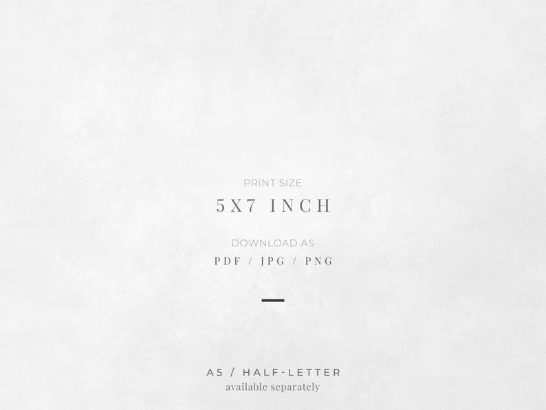Print size 5x7 inch, download as PDF, JPG or PNG. A5 and half-letter versions available separately in our store