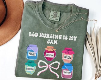 Labor Nurse Comfort Colors Tee, Labor and Delivery Nurse T-shirt, Nursing is my Jam Shirt, Nurse Appreciation Gift, Unisex Garment-Dyed
