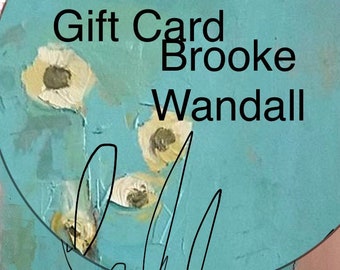 Gift Certificate, Gift Card, redeemable at brooke wandall only