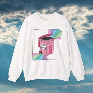 I&#39;m Trash Sweatshirt, Funny Unisex Crewneck, I&#39;m Trash Design, Sarcastic Jumper, Garbage Vibes Top, Trashy Sweater, Dumpster Saying