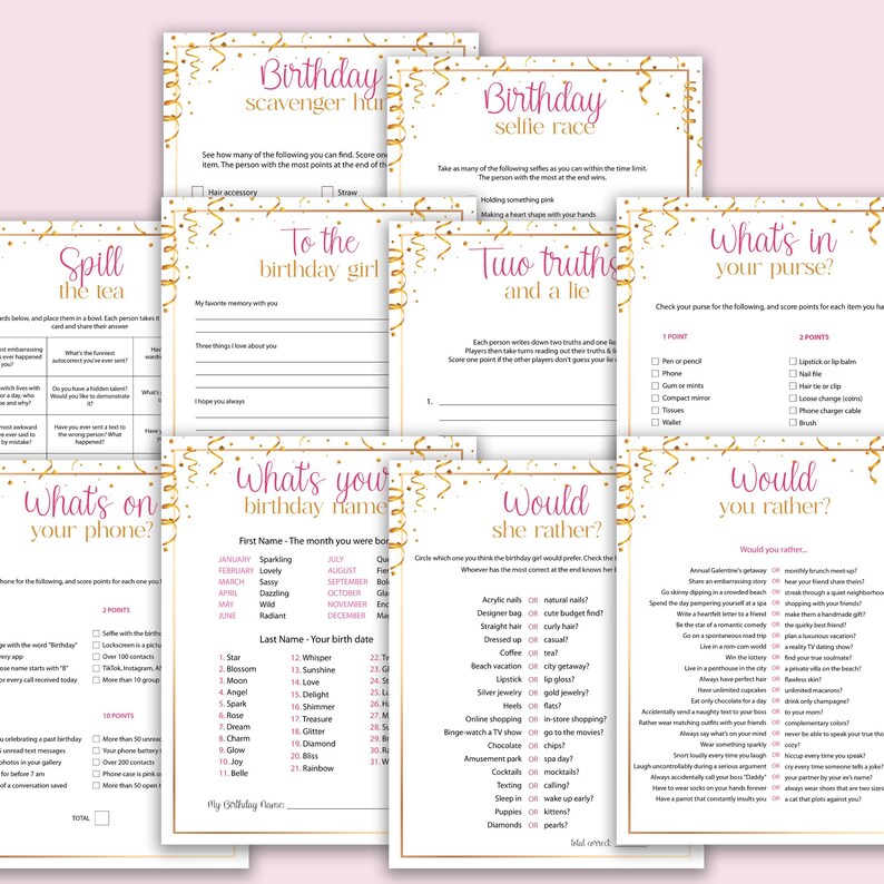 May include: A set of printable birthday party game cards with gold confetti and pink text. The games include "Spill the Tea", "What's on Your Phone", "What's Your Birthday Name", "Two Truths and a Lie", "Would She Rather", "What's in Your Purse", "Birthday Selfie Race", "Birthday Scavenger Hunt", and "To the Birthday Girl".