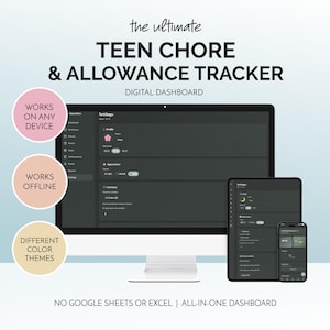 May include: A digital dashboard titled The Ultimate Teen Chore & Allowance Tracker displayed on a computer monitor, tablet, and smartphone. The interface features dark mode settings, profile customization, and currency options. Text includes Works on Any Device, Works Offline, Different Color Themes, and No Google Sheets or Excel.