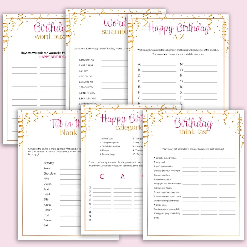 May include: A set of printable birthday party games with gold and pink confetti designs. The games include a word puzzle, a word scramble, a fill-in-the-blank, a happy birthday category game, and a birthday think fast game.