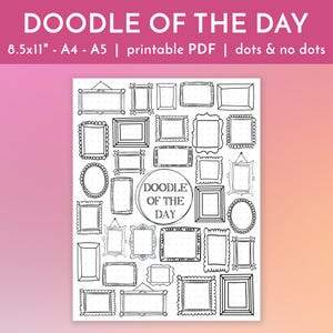 May include: Printable doodle page with a variety of frames, some with dots and some without. The page is titled "Doodle of the Day" and includes the text "Doodle of the Day".