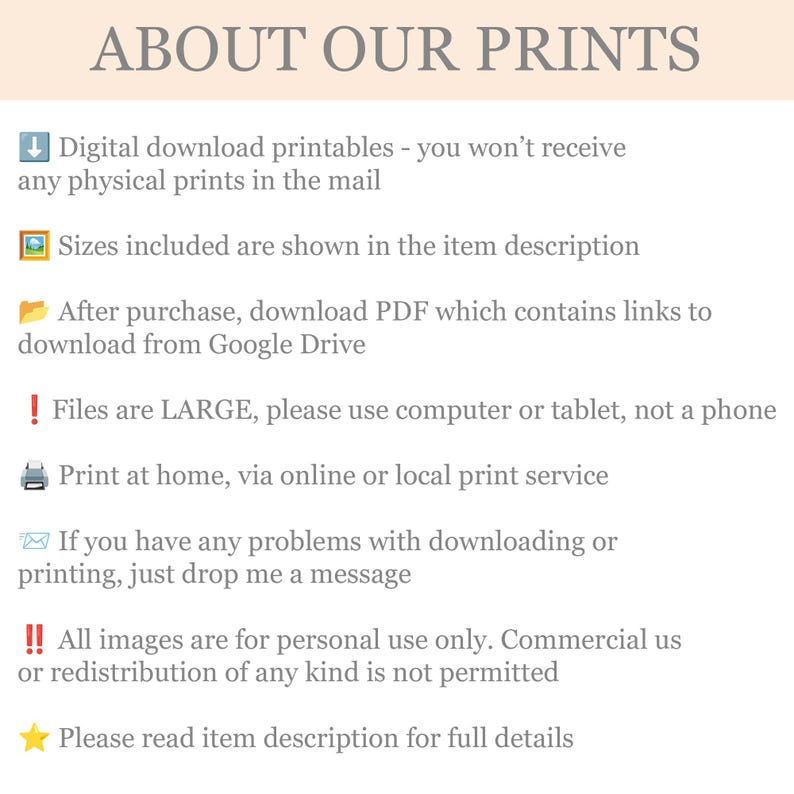 May include: A cream-coloured graphic with the text "ABOUT OUR PRINTS" at the top. Below, bullet points detail digital download information, including file sizes, download instructions, and usage rights.