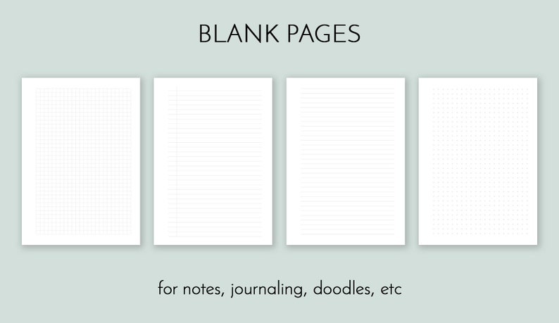 May include: Four blank pages with different grid patterns: a grid, lined, blank, and dotted page. The text "BLANK PAGES" is at the top of the image and the text "for notes, journaling, doodles, etc." is at the bottom.