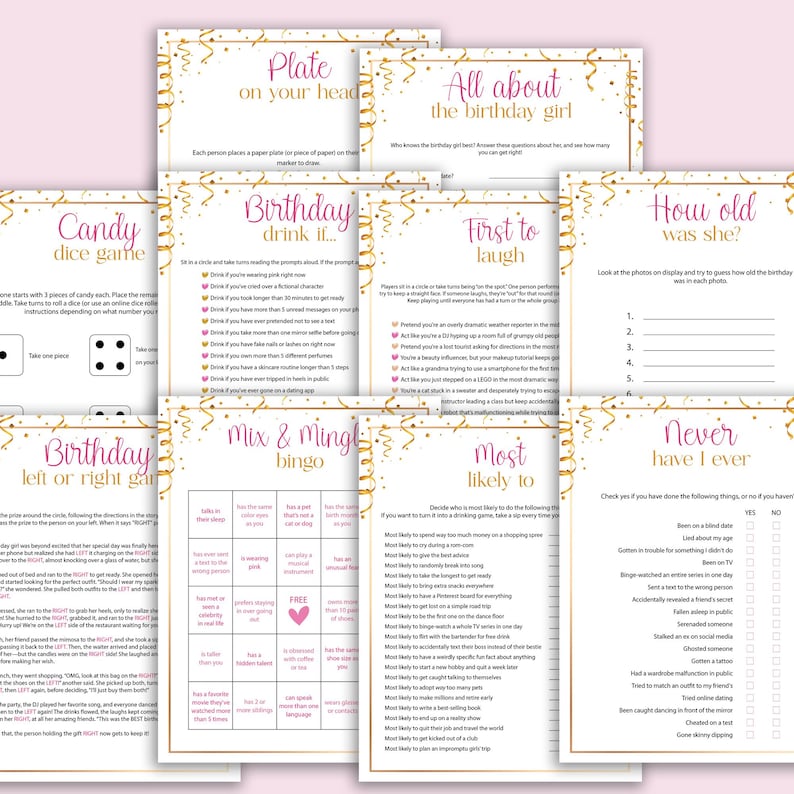 May include: A set of printable party game cards with pink and gold confetti designs. The games include "Candy Dice Game", "Birthday Drink If", "First to Laugh", "How Old Was She", "Birthday Left or Right Game", "Mix & Mingle Bingo", "Most Likely To", and "Never Have I Ever".