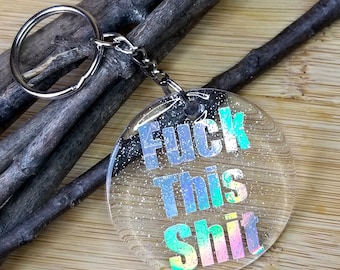 F*ck This Sh*t curse words Holographic Glitter Resin Acrylic Keychain Bag Charm  MTcoffinz