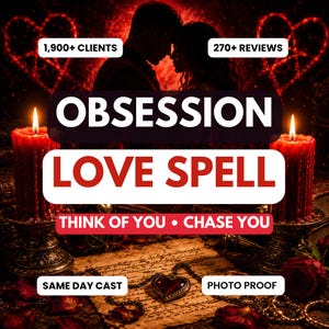 May include: Two red candles in ornate holders flank a central text graphic reading OBSESSION LOVE SPELL, THINK OF YOU • CHASE YOU. Below, a heart-shaped pendant rests on aged parchment, surrounded by rose petals and glowing heart symbols.