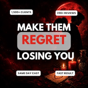 May include: A dark, red-toned graphic featuring the text 'MAKE THEM REGRET LOSING YOU' with '1,500+ CLIENTS', '230+ REVIEWS', 'SAME DAY CAST', and 'FAST RESULT'. The scene includes a silhouette, a glowing red moon, candles, a glass bottle, and a rose.