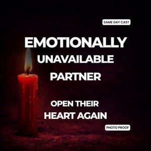 以下が含まれることがあります： 暗い背景に、黄色い炎を立てた赤いろうそく。テキストは「Emotionally Unavailable Partner Open Their Heart Again」と書かれています。追加のテキストは「Same Day Cast」と「Photo Proof」です。