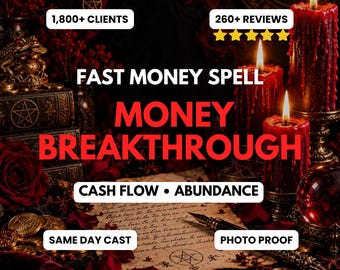 May include: A dark scene featuring red candles, gold coins, a fountain pen, and parchment paper with a pentagram. Text overlays include FAST MONEY SPELL, MONEY BREAKTHROUGH, 1,800+ CLIENTS, 260+ REVIEWS, CASH FLOW • ABUNDANCE, SAME DAY CAST, and PHOTO PROOF.