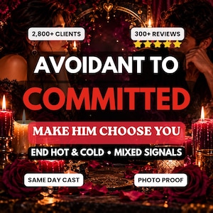 Avoidant Commitment Spell | Make Him Commit & Choose You | Commitment Binding Ritual | End Mixed Signals | Loyalty Spell Same Day Cast