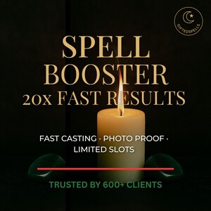 May include: A lit white candle with the text "SPELL BOOSTER 20X FAST RESULTS" on a black background. Additional text includes "FAST CASTING • PHOTO PROOF • LIMITED SLOTS" and "TRUSTED BY 600+ CLIENTS". The image also features a logo and two green stones.