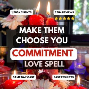 May include: Image of lit red candles with the text "MAKE THEM CHOOSE YOU COMMITMENT LOVE SPELL." Additional text includes "1,500+ CLIENTS," "230+ REVIEWS," "SAME DAY CAST," and "FAST RESULTTS."