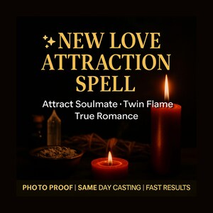 Puede incluir: Imagen oscura con el texto "NEW LOVE ATTRACTION SPELL". Debajo, el texto dice "Attract Soulmate &middot; Twin Flame True Romance". Se ven dos velas encendidas y un cuenco peque&ntilde;o. El texto "PHOTO PROOF | SAME DAY CASTING | FAST RESULTS" est&aacute; en la parte inferior.