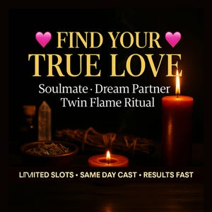 May include: A dark image with the text "FIND YOUR TRUE LOVE" in gold letters, with pink heart emojis. Below, it reads "Soulmate • Dream Partner • Twin Flame Ritual." A lit red candle and a smaller candle are visible.