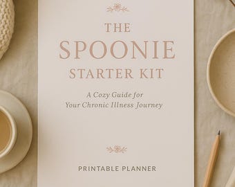 May include: A printable planner titled "The Spoonie Starter Kit: A Cozy Guide for Your Chronic Illness Journey." The cover is a light beige with rose-colored text and floral accents. A cup of coffee, pencil, and decorative elements surround the planner.