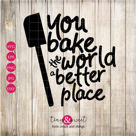 You Bake The World A Better Place Svg Cut File Pot Holder Etsy
