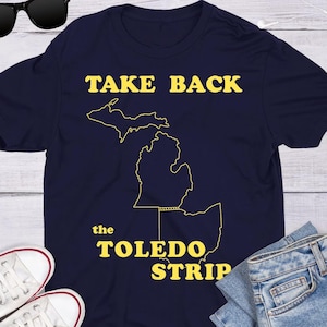 Michigan - Take Back the Toledo Strip! Michigan vs. Ohio State Rivalry Toledo War - Unisex Softstyle T-Shirt