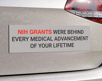 NIH Grants Medical Advancement Bumper Sticker / Car Magnet - Pro-Science Research Anti-Trump Funding Cuts