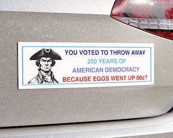 Throw Away 250 Years of Democracy - Anti-Trump Grocery Prices Inflation Bumper Sticker / Car Magnet