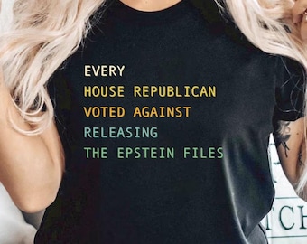 Jeder Haus Republikaner stimmte gegen die Veröffentlichung der Epstein Dateien Unisex T-Shirt - Anti-Trumpf-Verschwörung Vertuschung Epstein List Pam Bondi
