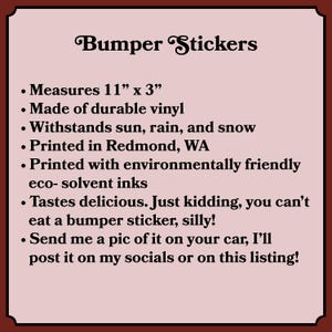 May include: A maroon-bordered image with the text "Bumper Stickers." The text below states the stickers measure 11" x 3", are made of durable vinyl, and withstand sun, rain, and snow. They are printed in Redmond, WA, with eco-solvent inks.