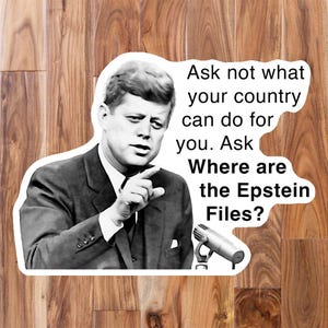 JFK Ask Where Are The Epstein Files - Sheet of Stickers - Anti-Trump Pedophile Cover-Up Decal