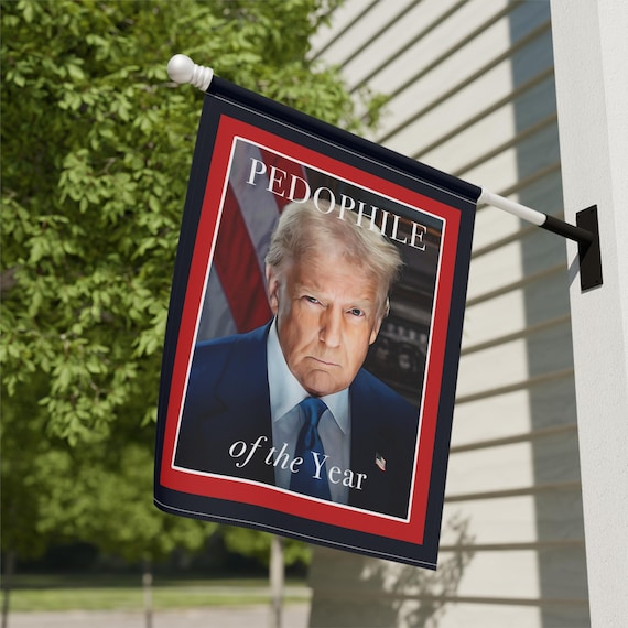 Garden Banner / House Flag - Trump Pedophile of the Year Mock Magazine Cover Satire - Release the Jeffrey Epstein Files! - Funny Humor Joke