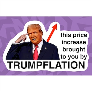 This Price Increase Brought to You by Trumpflation Anti-trump Tariff ...