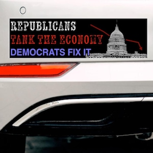 Republicans Tank The Economy, Democrats Fix It Bumper Sticker - Anti-Trump Anti-MAGA Inflation Trumpflation Economy Anti-GOP Liberal Leftist
