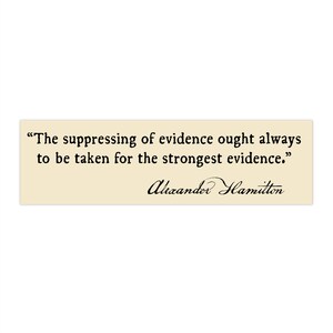 Suppressing Evidence Alexander Hamilton Quote Bumper Sticker or Magnet - Anti-Trump Pam Bondi Release the Epstein Files - Redacted Coverup image 2