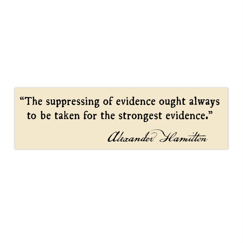 Suppressing Evidence Alexander Hamilton Quote Bumper Sticker or Magnet - Anti-Trump Pam Bondi Release the Epstein Files - Redacted Coverup image 2