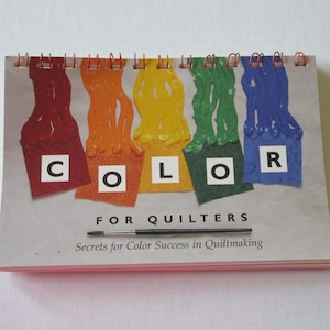Color For Quilters, Secrets for color success in Quiltmaking