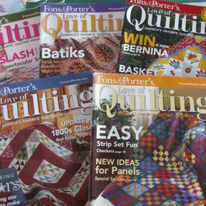 May include: Four copies of Fons & Porter's Love of Quilting magazine, featuring different quilt designs and titles such as "Batiks", "Slash", "Update", and "Easy".