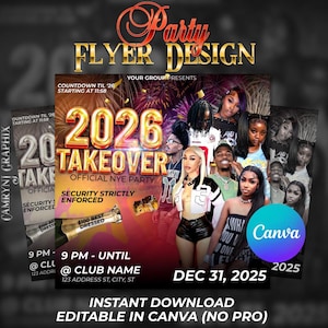 May include: A party flyer design with the text "2026 TAKEOVER OFFICIAL NYE PARTY" in gold. The flyer includes images of people, fireworks, and the Canva logo. The date is December 31, 2025.
