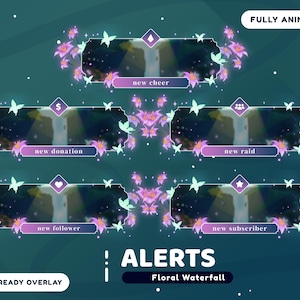 May include: Animated Twitch stream alerts with a floral waterfall theme. The alerts are for new cheer, new donation, new raid, new follower, and new subscriber. The text "FULLY ANIMATED" and "INSTANT READY OVERLAY" are also visible.