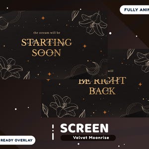 May include: Black and gold animated screen overlay with floral and celestial designs. The text reads "Starting Soon" and "Be Right Back". The overlay is labeled "Velvet Moonrise" and is "Fully Animated".