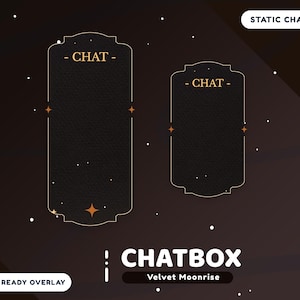 May include: Two black chatbox overlays with gold accents and the text "- CHAT -". The overlays are set against a dark brown background with white stars and the text "CHATBOX Velvet Moonrise". The words "Instant Ready Overlay" are also visible.