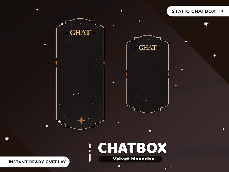 May include: Two black chatbox overlays with gold accents and the text "- CHAT -". The overlays are set against a dark brown background with white stars and the text "CHATBOX Velvet Moonrise". The words "Instant Ready Overlay" are also visible.