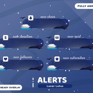 May include: A digital overlay design with a dark blue background, featuring animated alerts for streaming. The design includes text like "new cheer," "new donation," and "new subscriber." Each alert has a lotus flower and bird silhouettes.