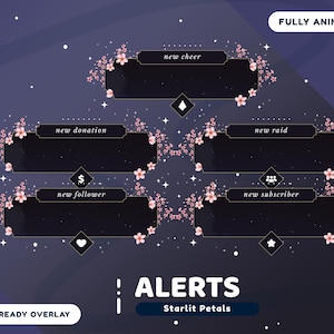 Peut inclure: Alertes Twitch animées avec un fond sombre et des accents de fleurs de cerisier roses. Le texte indique "FULLY ANIMATED", "ALERTS" et "Starlit Petals". Les alertes incluent "new cheer", "new donation", "new raid", "new follower" et "new subscriber".