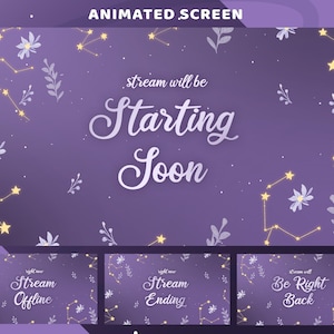 May include: A purple animated screen with the text "Starting Soon" in white script. The design includes constellations, stars, and floral elements. Below are three smaller screens with the text "Stream Offline", "Stream Ending", and "Be Right Back".